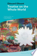 Treatise on the whole-world / by Édouard Glissant ; translated by Celia Britton.