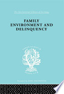 Family environment and delinquency / by Sheldon and Eleanor Glueck ; with the statistical assistance of Rose W. Kneznek.