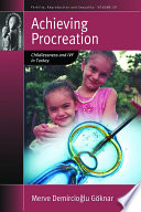 Achieving procreation : childlessness and IVF in Turkey /