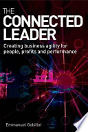 The connected leader : creating agile organisations for people, performance and profit. /