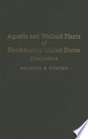 Aquatic and wetland plants of southeastern United States : dicotyledons / Robert K. Godfrey, Jean W. Wooten.