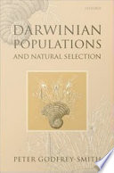 Darwinian populations and natural selection / Peter Godfrey-Smith.