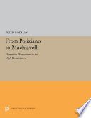 From Poliziano to Machiavelli : Florentine Humanism in the High Renaissance.