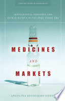 Of medicines and markets : intellectual property and human rights in the free trade era /