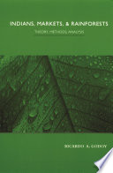 Indians, markets, and rainforests : theory, methods, analysis / Ricardo Godoy.