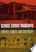 School choice tradeoffs : liberty, equity, and diversity /