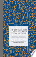 Domestic violence laws in the United States and India : a systematic comparison of backgrounds and implications / Sudershan Goel, Barbara A. Sims, and Ravi Sodhi.