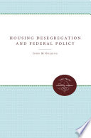 Housing desegregation and federal policy.