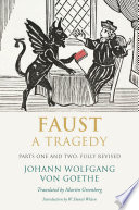 Faust : a tragedy : parts one & two, fully revised / Johann Wolfgang von Goethe ; translated from the German by Martin Greenberg ; introduction by W. Daniel Wilson.