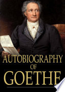 Autobiography of Goethe : truth and poetry relating to my life /