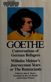 Conversations of German refugees ; Wilhelm Meister's journeyman years, or, The renunciants /