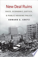 New Deal ruins : race, economic justice, and public housing policy /