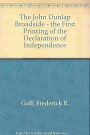 The John Dunlap broadside : the first printing of the Declaration of Independence /