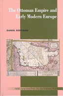 The Ottoman Empire and early modern Europe /