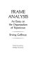 Frame analysis : an essay on the organization of experience / Erving Goffman.