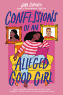 Confessions of an alleged good girl / Joya Goffney.