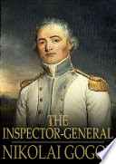 The inspector-general : a comedy in five acts /