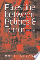 Palestine between politics and terror, 1945-1947