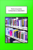 Texts analyzing literature as argument : from Philip Sidney to Henry James /