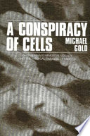 A conspiracy of cells : one woman's immortal legacy and the medical scandal it caused /