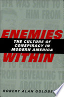 Enemies within : the culture of conspiracy in modern America /