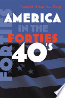 America in the forties / Ronald Allen Goldberg ; foreword by John Robert Greene.