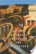 The race between education and technology / Claudia Goldin, Lawrence F. Katz.