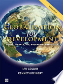Globalization for development trade, finance, aid, migration, and policy / by Ian Goldin, Kenneth Reinert.