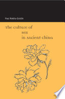 The culture of sex in ancient China / Paul Rakita Goldin.