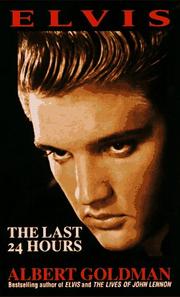 Elvis, the last 24 hours /