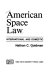 American space law : international and domestic / Nathan C. Goldman.