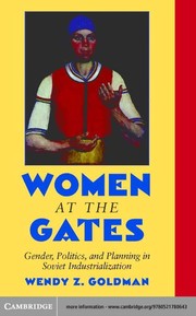 Women at the gates : gender and industry in Stalin's Russia / Wendy Z. Goldman.