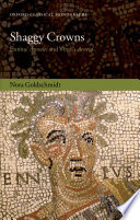 Shaggy crowns : Ennius' Annales and Virgil's Aeneid / Nora Goldschmidt.