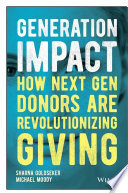 Generation impact : how next gen donors are revolutionizing giving /