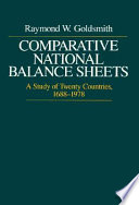 Comparative national balance sheets : a study of twenty countries, 1688-1978 /