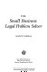 The small business legal problem solver /