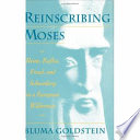 Reinscribing Moses : Heine, Kafka, Freud, and Schoenberg in a European wilderness /