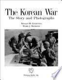 The Korean War : the story and photographs /