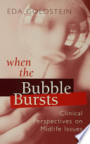 When the bubble bursts : clinical perspectives on midlife issues /