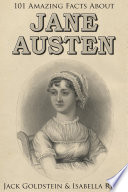 101 Amazing Facts about Jane Austen /