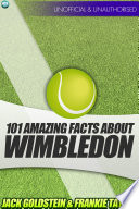 101 Amazing Facts about Wimbledon /