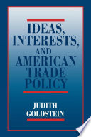 Ideas, interests, and American trade policy /