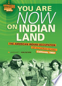 You are now on Indian land : the American Indian occupation of Alcatraz Island, California, 1969 /