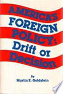 America's foreign policy : drift or decision /