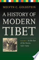 A history of modern Tibet. Melvyn C. Goldstein.