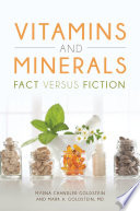 Vitamins and minerals : fact versus fiction /