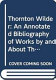 Thornton Wilder, an annotated bibliography of works, by and about Thornton Wilder / Richard H. Goldstone and Gary Anderson.