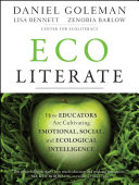 Eco literate how educators are cultivating emotional, social, and ecological intelligence /