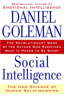 Social intelligence : the new science of human relationships / Daniel Goleman.