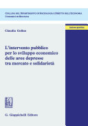 L'intervento Pubblico per lo Sviluppo Economico Delle Aree Depresse Tra Mercato e Solidarieta /